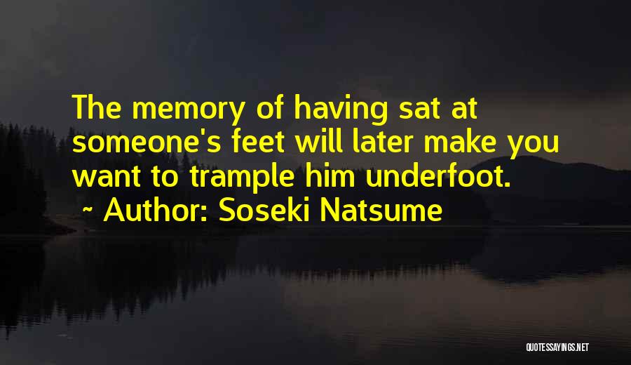 Trample Quotes By Soseki Natsume