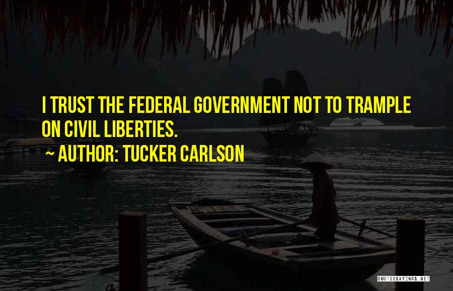 Trample Quotes By Tucker Carlson