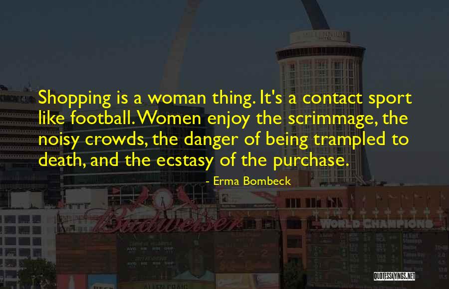Trampled Quotes By Erma Bombeck Trampled Quotes By Erma Bombeck