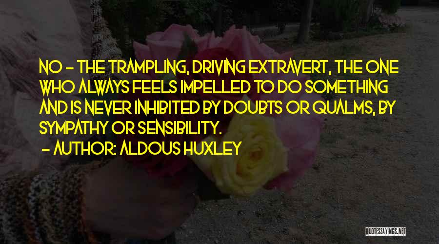 Trampling Quotes By Aldous Huxley