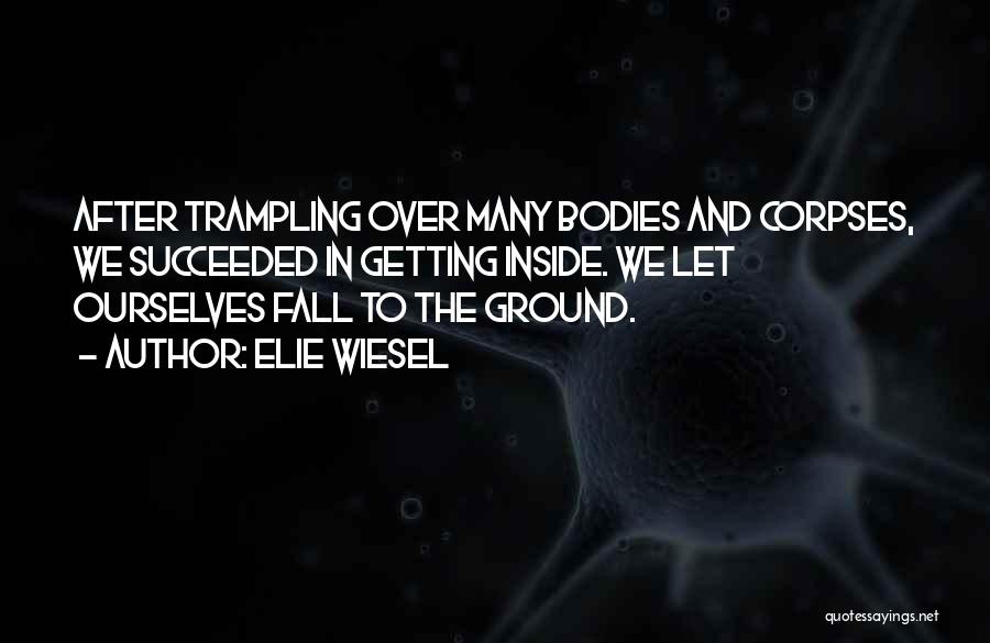 Trampling Quotes By Elie Wiesel