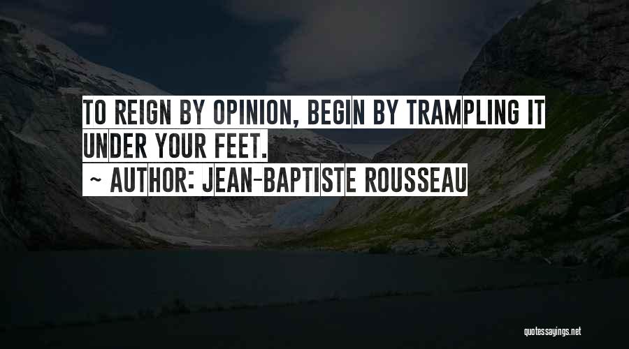 Trampling Quotes By Jean-Baptiste Rousseau