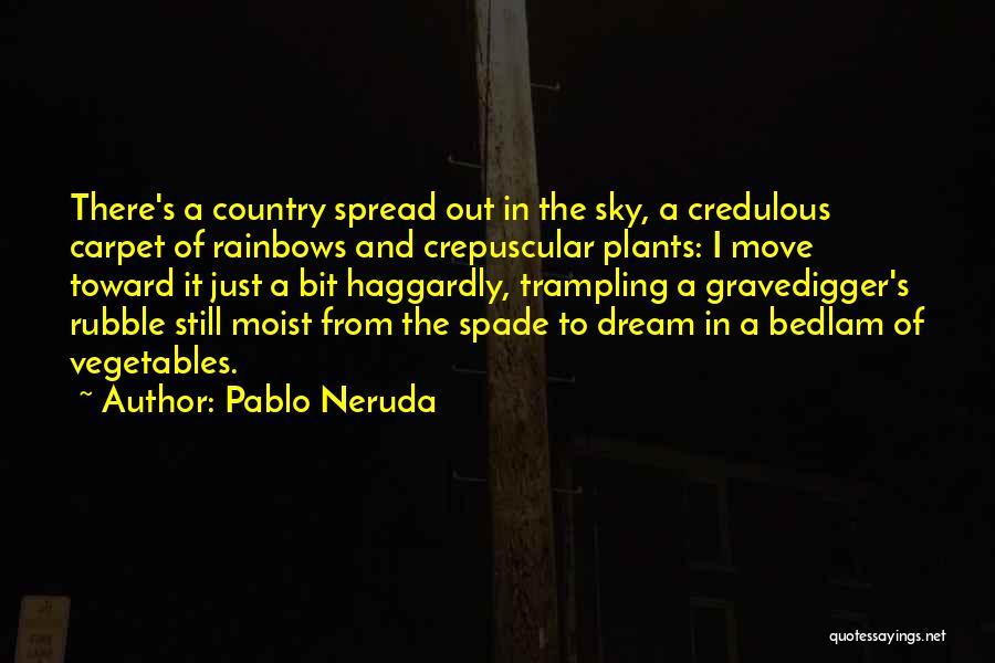 Trampling Quotes By Pablo Neruda