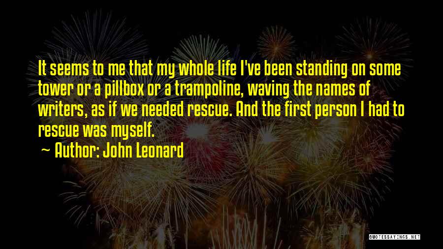 Trampoline Quotes By John Leonard