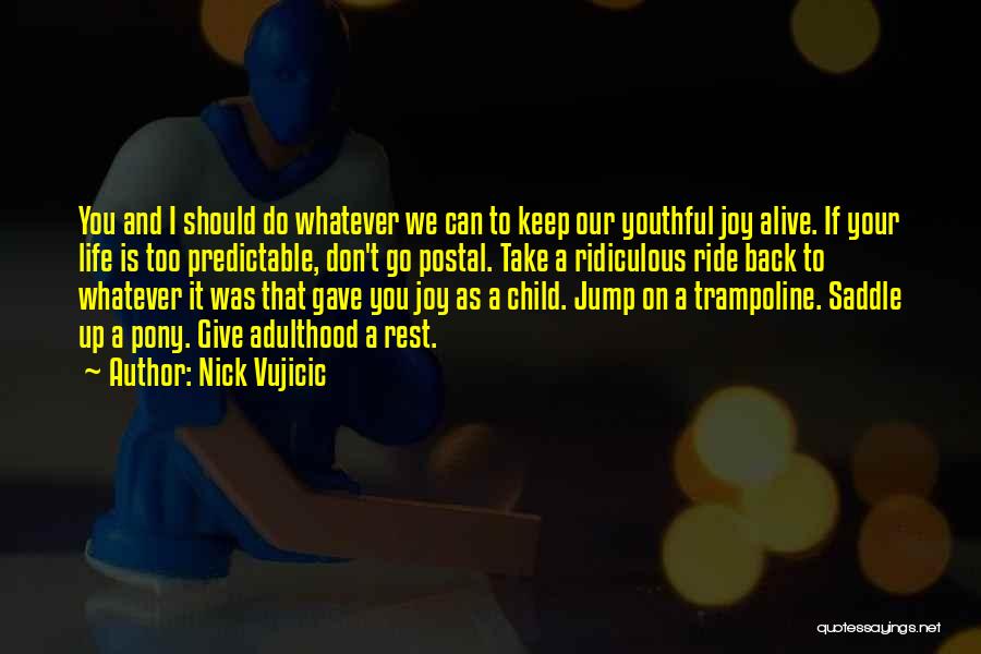 Trampoline Quotes By Nick Vujicic