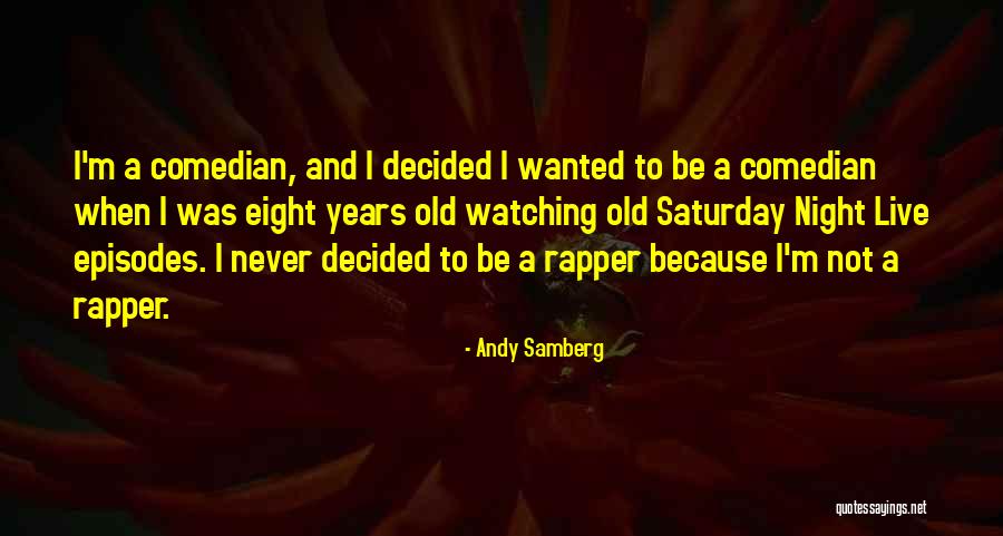 Trampy Moms Quotes By Andy Samberg Trampy Moms Quotes By Andy Samberg