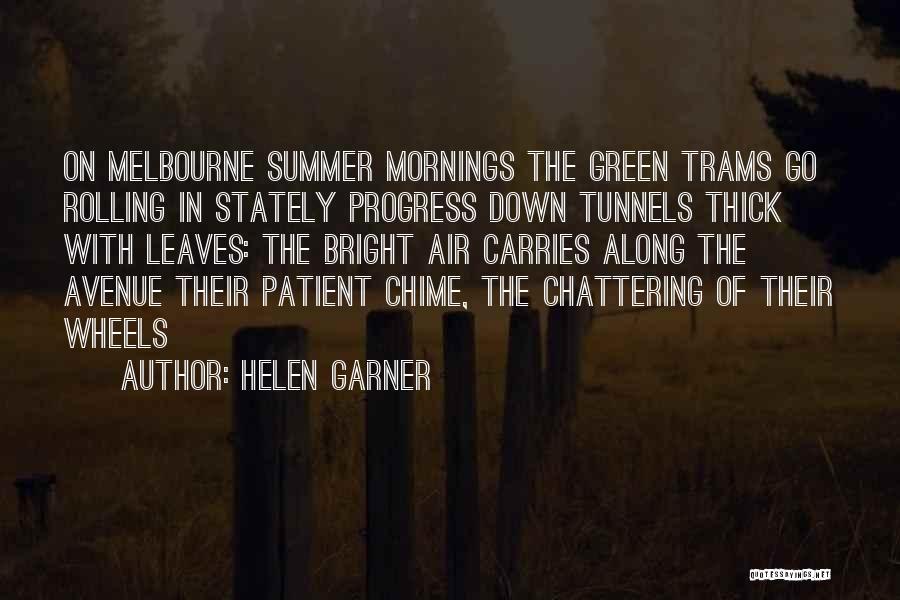 Trams Quotes By Helen Garner