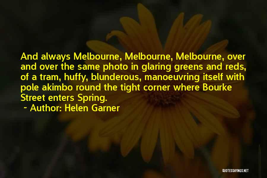 Trams Quotes By Helen Garner
