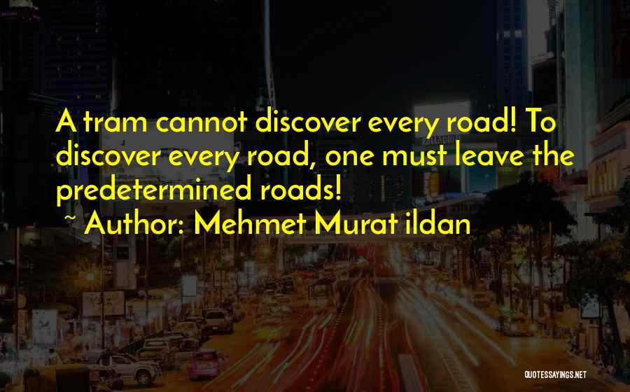 Trams Quotes By Mehmet Murat Ildan