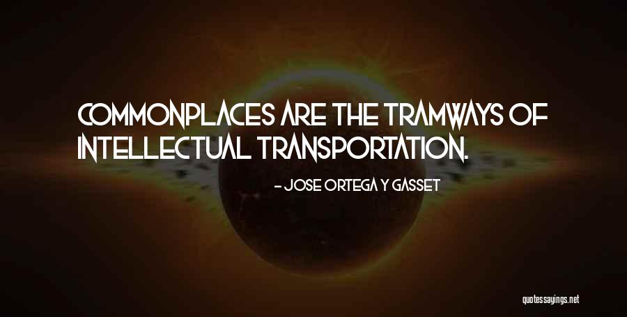 Tramways Quotes By Jose Ortega Y Gasset Tramways Quotes By Jose Ortega Y Gasset