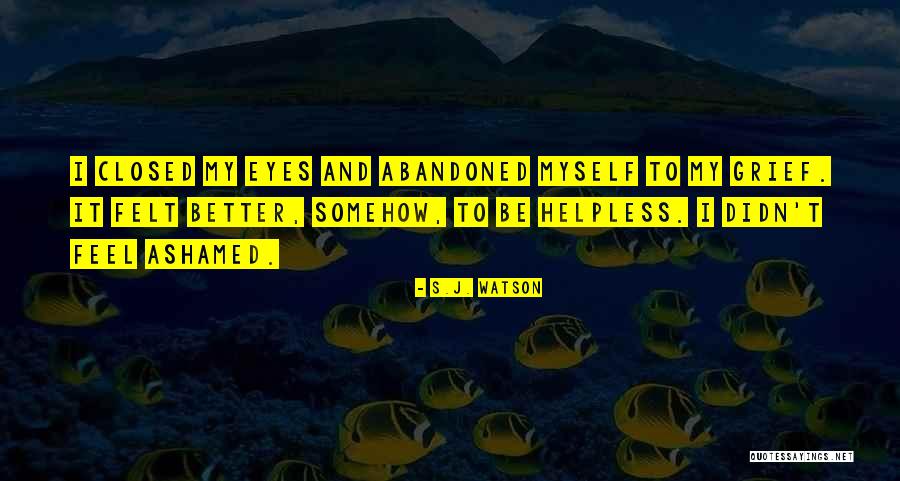 Trancosmos Quotes By S.J. Watson Trancosmos Quotes By S.J. Watson