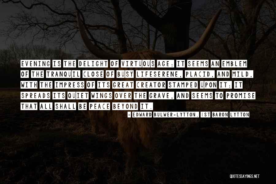 Tranquil Evening Quotes By Edward Bulwer-Lytton, 1st Baron Lytton Tranquil Evening Quotes By Edward Bulwer-Lytton, 1st Baron Lytton
