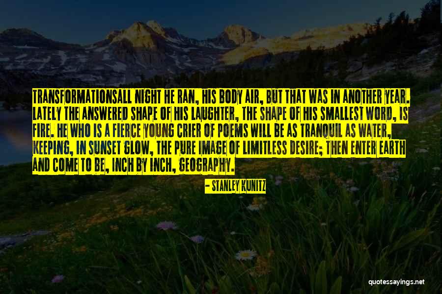 Tranquil Night Quotes By Stanley Kunitz Tranquil Night Quotes By Stanley Kunitz