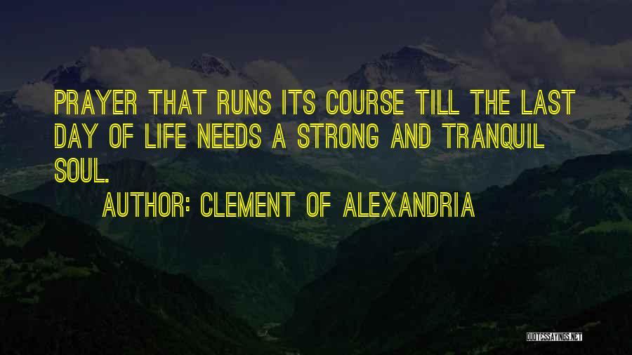 Tranquil Soul Quotes By Clement Of Alexandria