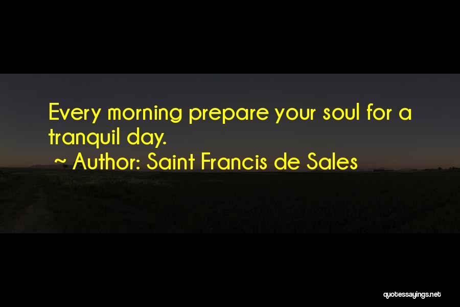 Tranquil Soul Quotes By Saint Francis De Sales