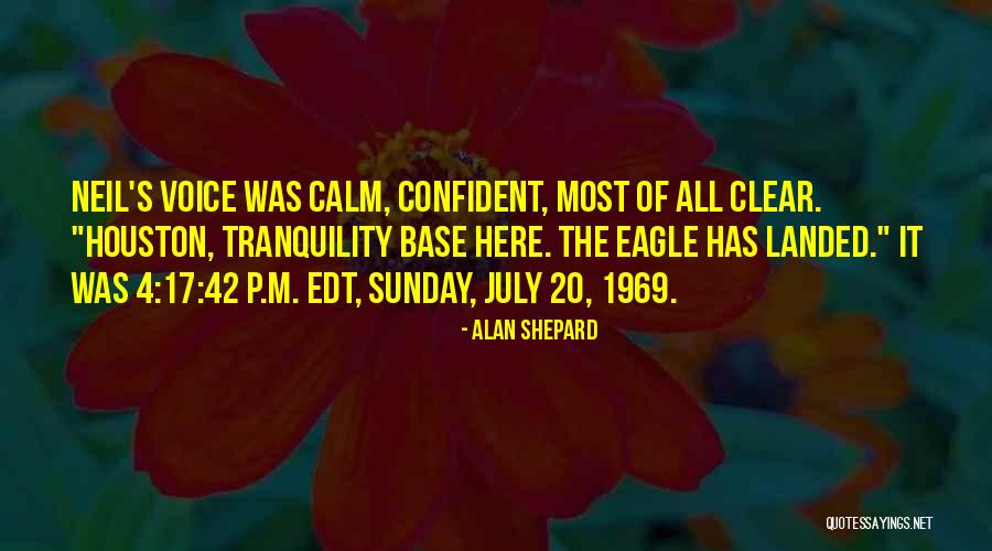 Tranquility Base Quotes By Alan Shepard Tranquility Base Quotes By Alan Shepard