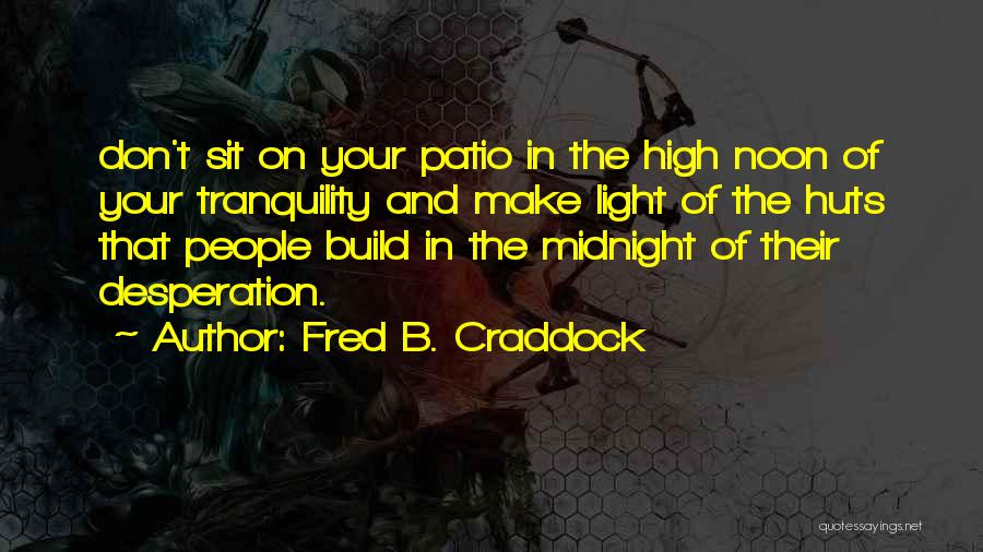 Tranquility Quotes By Fred B. Craddock