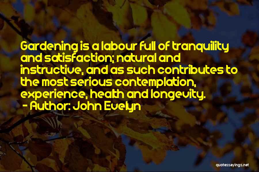 Tranquility Quotes By John Evelyn