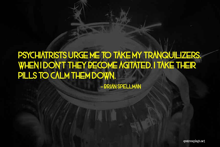 Tranquilize Quotes By Brian Spellman Tranquilize Quotes By Brian Spellman