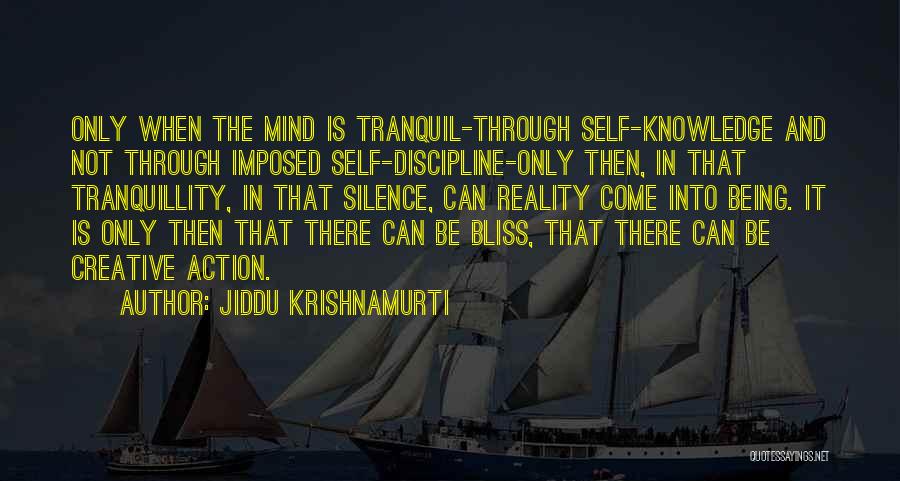 Tranquillity Quotes By Jiddu Krishnamurti
