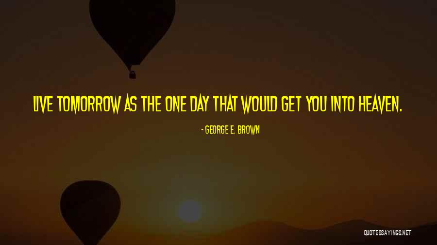 Tranquilos Y Quotes By George E. Brown Tranquilos Y Quotes By George E. Brown