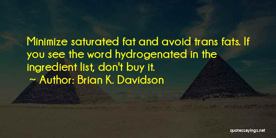 Trans Fat Quotes By Brian K. Davidson