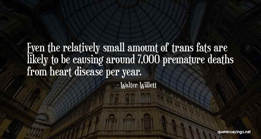 Trans Fats Quotes By Walter Willett Trans Fats Quotes By Walter Willett