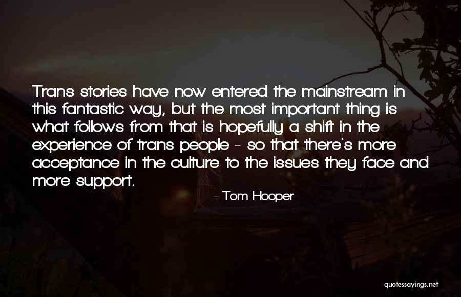 Trans Issues Quotes By Tom Hooper Trans Issues Quotes By Tom Hooper