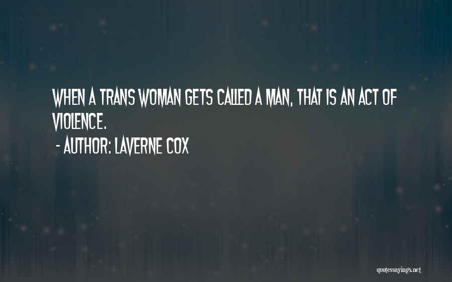 Trans Woman Quotes By Laverne Cox