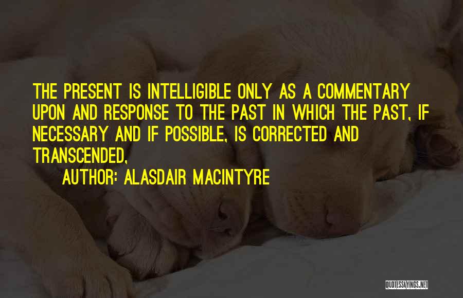 Transcended Quotes By Alasdair MacIntyre