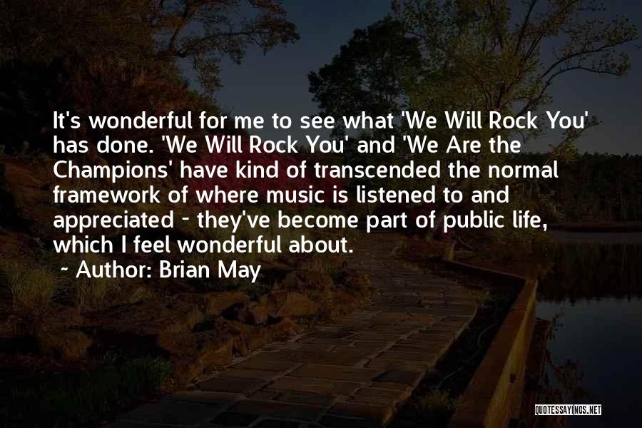 Transcended Quotes By Brian May