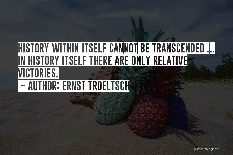 Transcended Quotes By Ernst Troeltsch