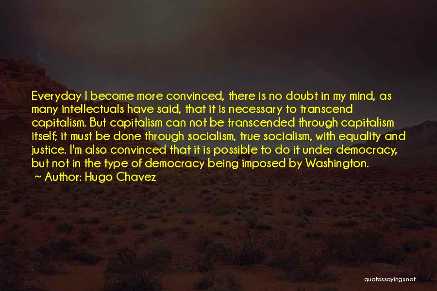 Transcended Quotes By Hugo Chavez