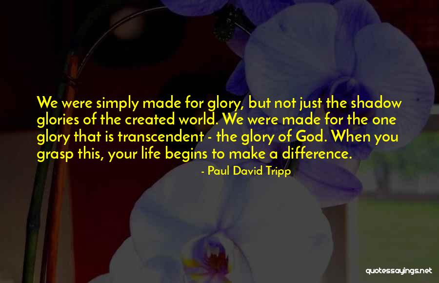 Transcendent God Quotes By Paul David Tripp Transcendent God Quotes By Paul David Tripp