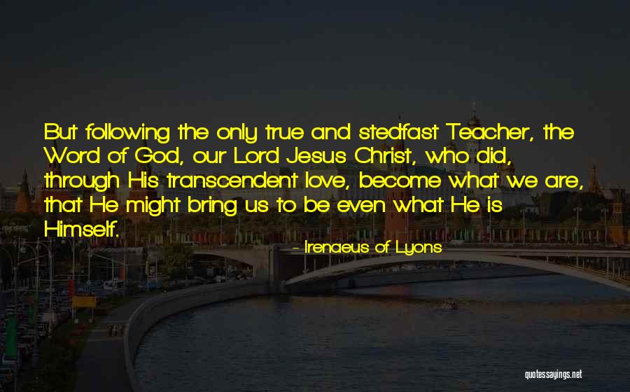 Transcendent Love Quotes By Irenaeus Of Lyons