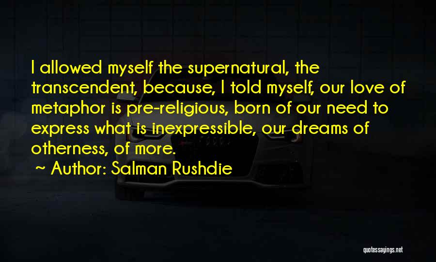 Transcendent Love Quotes By Salman Rushdie