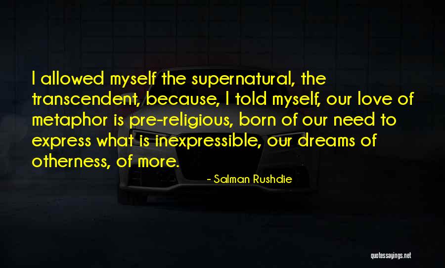 Transcendent Love Quotes By Salman Rushdie