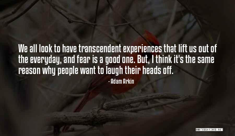Transcendent One Quotes By Adam Arkin Transcendent One Quotes By Adam Arkin