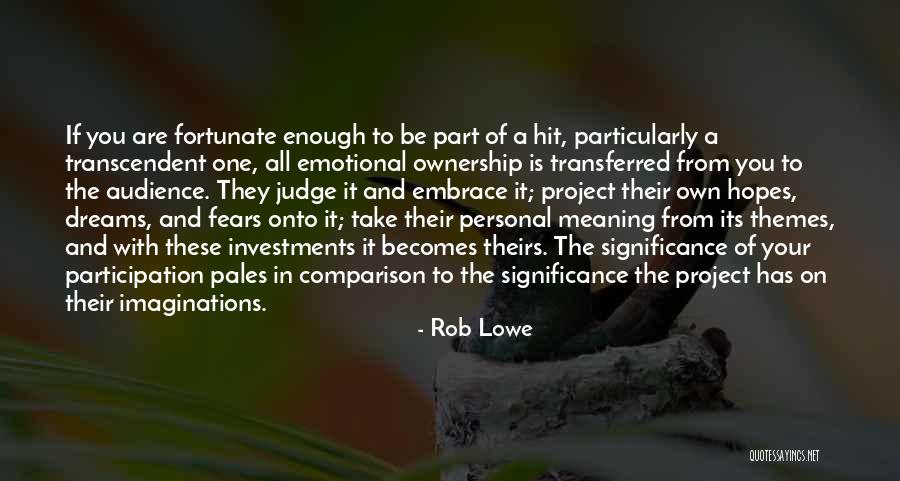 Transcendent One Quotes By Rob Lowe Transcendent One Quotes By Rob Lowe