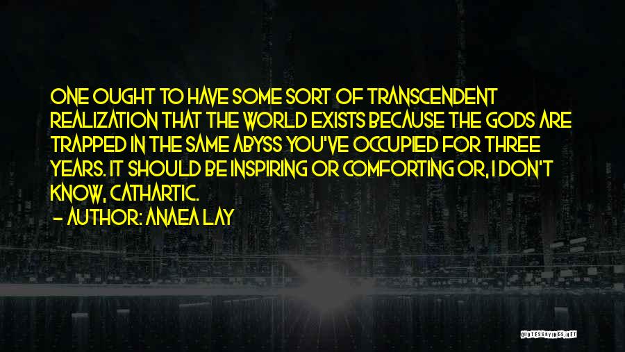 Transcendent Quotes By Anaea Lay