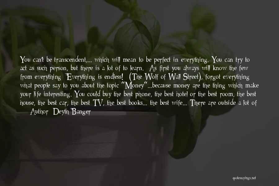 Transcendent Quotes By Deyth Banger