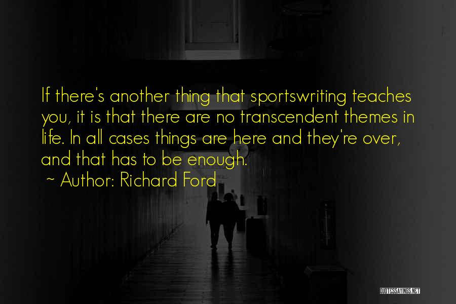 Transcendent Quotes By Richard Ford