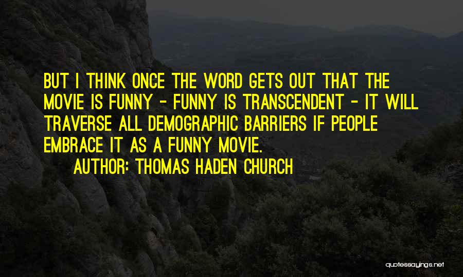 Transcendent Quotes By Thomas Haden Church