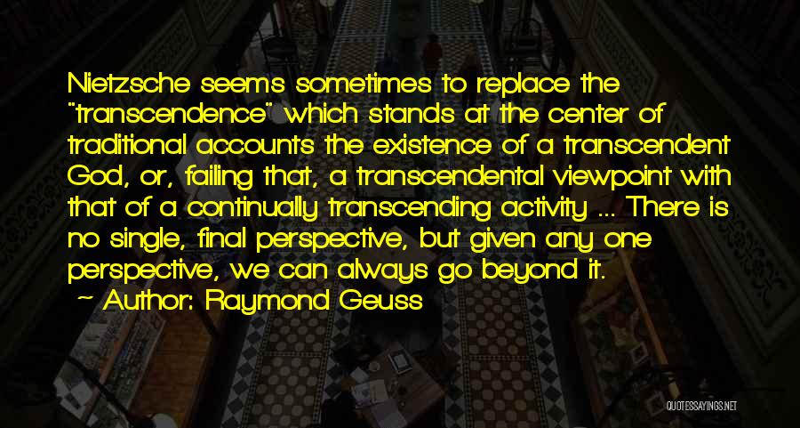 Transcendental Quotes By Raymond Geuss