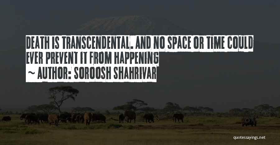 Transcendental Quotes By Soroosh Shahrivar