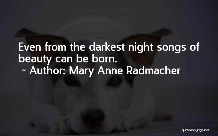 Transcendentalism Quotes By Mary Anne Radmacher