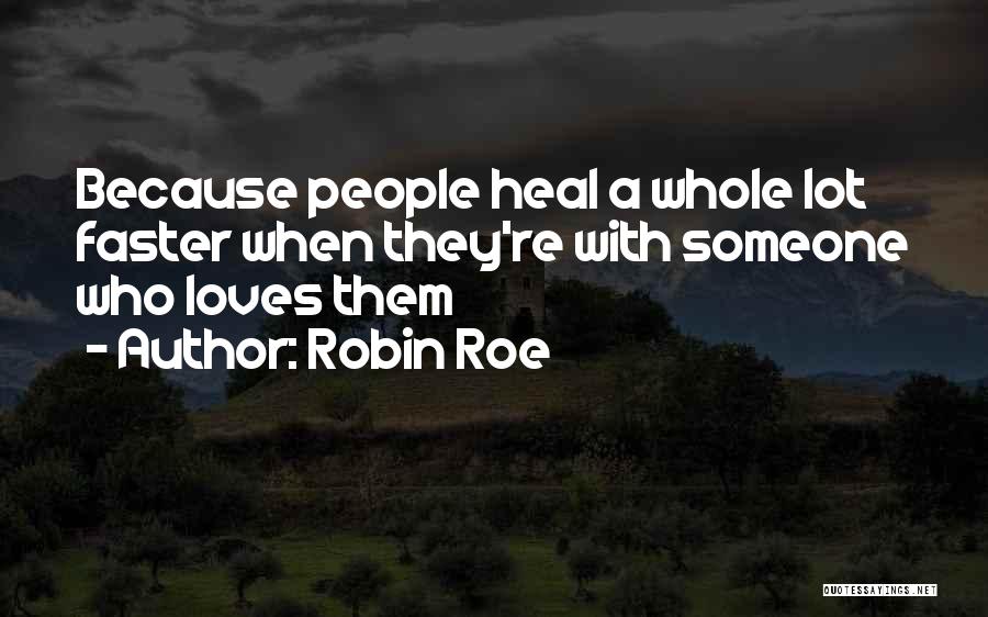 Transcendentally Ideal Quotes By Robin Roe