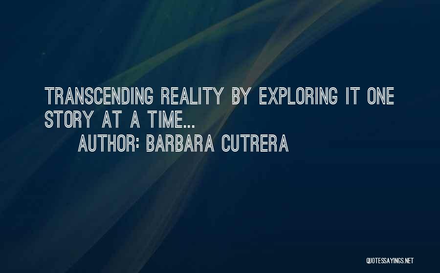 Transcending Quotes By Barbara Cutrera