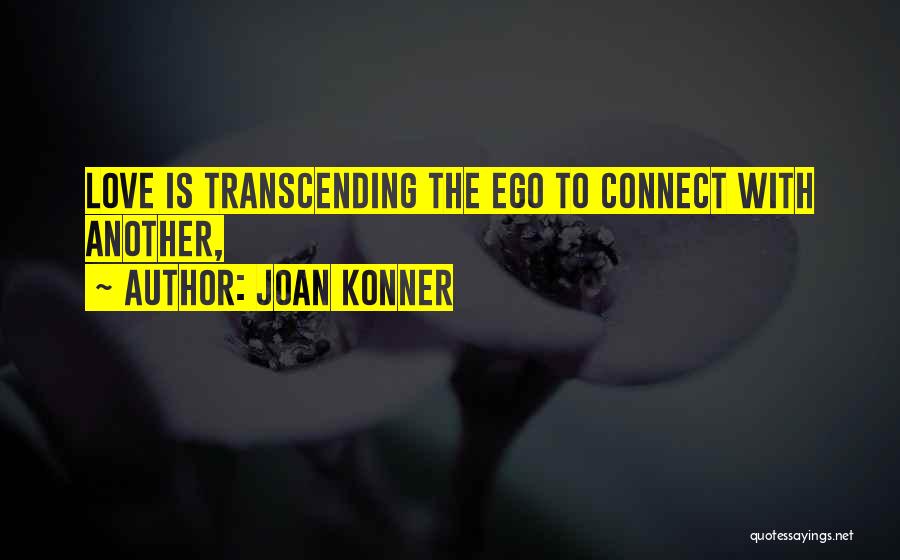 Transcending Quotes By Joan Konner
