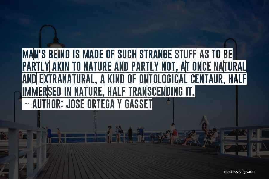 Transcending Quotes By Jose Ortega Y Gasset